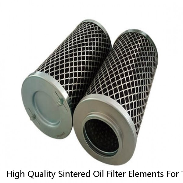 High Quality Sintered Oil Filter Elements For The Industrial Machine